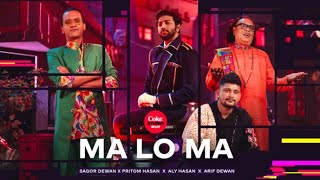 Ma Lo Ma  Coke Studio Bangla Season 3 Pritom Hasan Shagor Dewan Arif Dewan and rapper Aly Hasan [upl. by Lehcir]