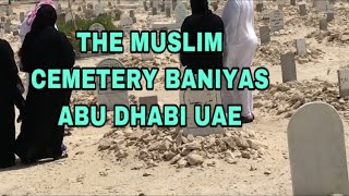 THE MUSLIM CEMETERY BANIYAS ABU DHABI UAE [upl. by Blondelle]