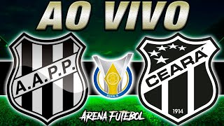 PONTE PRETA x CEARÁ AO VIVO Campeonato Brasileiro  narração [upl. by Enajharas880]