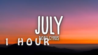 1 HOUR 🕐  Noah Cyrus  July Lyrics [upl. by Ahseiyk292]