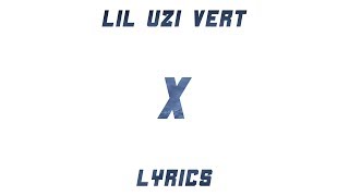 Lil Uzi Vert  X Lyrics [upl. by Barren]