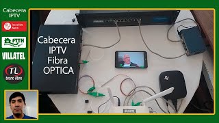 Cabecera IPTV sobre Fibra Optica Villatel [upl. by Shepperd540]