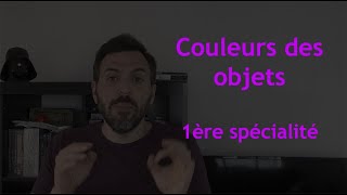 LCDR  Couleurs des objets 1ère spé [upl. by Asiralc]