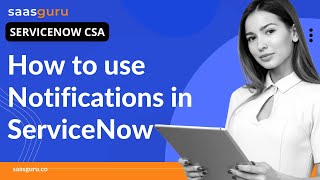 Notifications in ServiceNow  ServiceNow CSA Tutorial for Beginners  saasguru [upl. by Gile868]