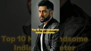 Top 10 Most Handsome Indian Cricketer 😍 viral edit cricanshu2 cricket msdhoni viratkohli [upl. by Danella]