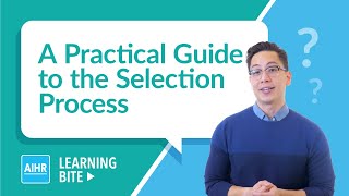 The Selection Process  A Practical Guide  AIHR Learning Bite [upl. by Dumm]