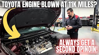 Toyota Engine Blown At 11000 Miles Please Get a Second Opinion ALWAYS [upl. by Eicart]