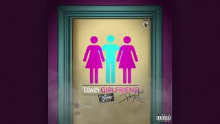 TPain ft GEazy  Girlfriend Official Audio [upl. by Anauqahs]