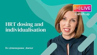 HRT dosing and individualisation  Dr Louise Newson [upl. by Ahsian]