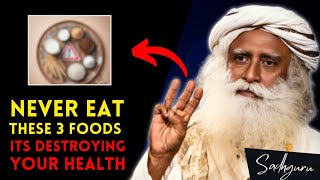 STOP Eating These 3 FOOD Sadhguru [upl. by Funk631]