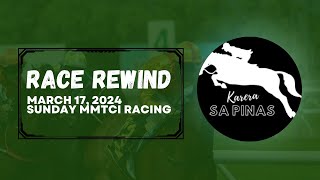 RACE REWIND  MARCH 17 2024  SUNDAY MMTCI RACING  Karera Sa Pinas [upl. by Yentiw96]