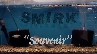 SMIRK  SOUVENIR OFFICIAL MUSIC VIDEO [upl. by Lleroj]