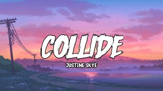 Justine skye  Collide lyrics speed up tiktok [upl. by Nadaba477]