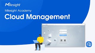 Milesight Academy Cloud Management [upl. by Dyna175]