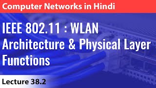 Lecture 382 IEEE 802 11 WLAN Architecture amp Physical Layer Functions  Computer Networks [upl. by Kort]