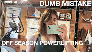 Powerlifting offseason  Episode 20  I made a dumb mistake [upl. by Eleira]