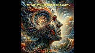 Circle Song  THE BARYON ACOUSTIC OSCILLATIONS [upl. by Nylirret286]