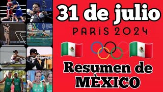 Mèxico quotolimpiadas 2024quot resumen del dia 31 de julio [upl. by Akirre103]