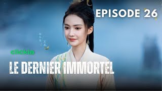 Le Dernier Immortel  Episode 26  The Last Immortal  Zhao Lu Si Wang An Yu Li Yun Rui  神隐 [upl. by Kcirddor358]