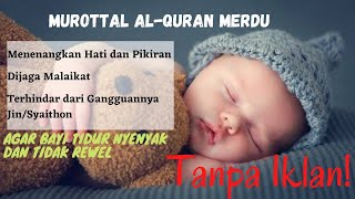 TANPA IKLAN Bacaan AlQuran Untuk Bayi Agar Mudah Tidur Murottal Pengantar Tidur Bayi [upl. by Direj247]