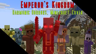 Emperors Kingdom Harmonic Horrors Minecraft Cover [upl. by Isnan]