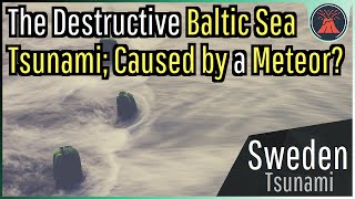 The Destructive Baltic Sea Tsunami Caused by a Meteor Impact [upl. by Odarbil]