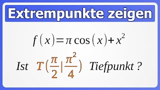 Extrempunkte bzw Extremstellen ZEIGEN Hoch oder Tiefpunkte nachweisen [upl. by Shirlee]