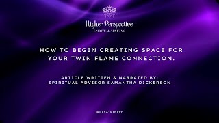 How To Begin Creating Space For Your Twin Flame Connection createspace [upl. by Ydnec]