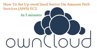 How To Set Up ownCloud Server On Amazon Web Services AWS EC2 [upl. by Sadick]