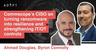 Commscope’s CISO on turning ransomware into resilience and strengthening ITOT controls [upl. by Sirehc]