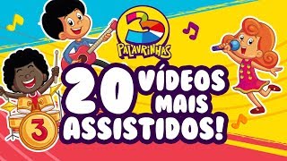 3 Palavrinhas  Os 20 Vídeos Mais Assistidos do Canal [upl. by Farver]