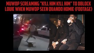 Muwop Screaming quotKll Him Kll Himquot To OBlock Louie When Muwop Seen Quando Homie Footage [upl. by Anneh416]