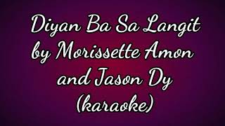 Diyan Ba Sa Langit Karaoke  Morissette Amon and Jason Dy [upl. by Ocsicnarf]