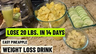 HOW I LOST WEIGHT FAST  SUPER FAST EASY PINEAPPLE WEIGHT LOSS DRINK  Quick Results Flat Stomach [upl. by Honeywell]