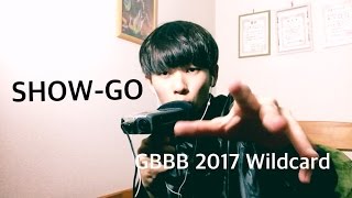 SHOWGO  Grand Beatbox Battle Wildcard 2017 GBBB 2017 [upl. by Ansaev]