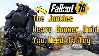 Fallout 76 Junkies Heavy Gunner Build Guide [upl. by Benoit]