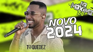 TOQUE DEZ  CD NOVO 2024 ATUALIZADO MÚSICAS NOVAS [upl. by Montford932]