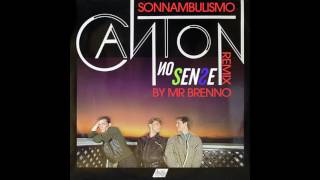 Canton  Sonnambulismo  Mr Brenno  No Sense Remix [upl. by Cordula542]