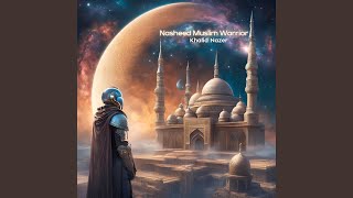 Nasheed Muslim Warrior [upl. by Blanch434]