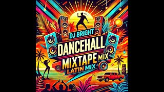 Club Twerk Mix 2024 ✘ Party Mix 2024 Vol1 Latin Dancehall ✘ Mixtape by Dj Brigh [upl. by Cobb95]