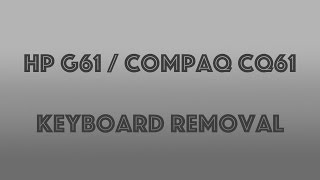 Compaq CQ61  HP G61 Keyboard Removal [upl. by Clara]