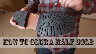 How to Glue a Half Sole [upl. by Phelps]