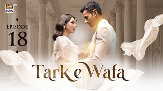 Tark e Wafa Episode 18  25 July 2024 English Subtitles  ARY Digital Drama [upl. by Novaat543]