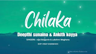 Chilaka Lyrics Video  Deepthi Sunaina Vijai Bulganin  Ankith Koyya  deepthisunainaofficial [upl. by Leelaj718]