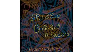 Shizzo  Bozzo ft Shona SA [upl. by Sexela135]