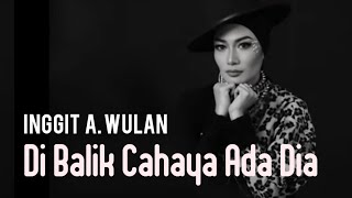 Dibalik Cahaya ada Dia Lady Avisha  Cover by Inggit A Wulan [upl. by Attenaej]