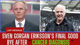 Football Icon SvenGoran Erikssons Emotional Goodbye After Cancer diagnosis Last message 😯 cancer [upl. by Hamian]