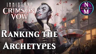 The BEST and WORST Crimson Vow Archetypes  Magic the Gathering  Nizzanotes 13 [upl. by Madelin]