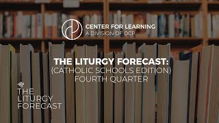 The Liturgy Forecast Catholic Schools Edition  Fourth Quarter [upl. by Akinet]