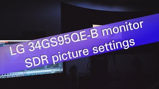 LG 34GS95QEB OLED WQHD monitor settings after calibration for SDR signals [upl. by Cordalia]